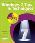 Windows 7 Tips and Techniques in Easy Steps: Secrets Revealed