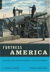 Fortress America: The Forts That Defended America, 1600 to the Present (New Edition)