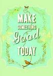 Make Something Good Today Flexi Journal