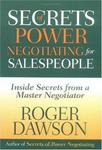 Secrets of Power Negotiating for Salespeople: Inside Secrets from a Master Negotiator
