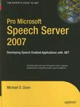Pro Microsoft Speech Server 2007: Developing Speech Enabled Applications with .NET (Pro)