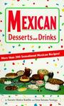 Golden West Publishers (az) Mexican Desserts and Drinks: More Than 200 Sensational Mexican Recipes