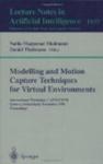 Modelling and Motion Capture Techniques for Virtual Environments: International Workshop, CAPTECH'98, Geneva, Switzerland, November 26-27, 1998, Proceedings ... Notes in Artificial Intelligence) (v. 1537)
