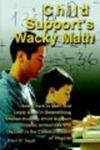 Child Support's Wacky Math (Paperback)