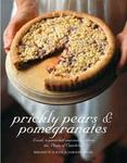 Prickly Pears & Pomegranates - Local Organic And Seasonal Food From The Plains Of Camdeboo (hardcover)