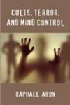 Cults, Terror, and Mind Control
