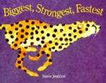Biggest Strongest Fastest