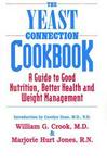 The Yeast Connection Cookbook: A Guide to Good Nutrition and Better Health