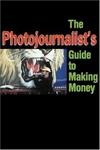 The Photojournalist's Guide to Making Money
