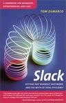 Slack: Getting Past Burnout, Busywork, and the Myth of Total Eff
