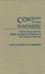 Contours of the Fantastic: Selected Essays from the Eighth International Conference on the Fantastic in the Arts (Contributions to the Study of Science Fiction