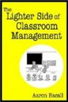 The Lighter Side of Classroom Management