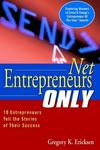 Net Entrepreneurs Only: 10 Entrepreneurs Tell the Stories of Their Success