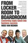 From Locker Room To Boardroom: Converting Rugby Talent Into Business Success Converting Rugby Talent Into Business Success