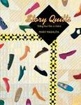Story Quilts: Telling Your Tale in Fabric