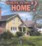 Where Is My Home? (First Step Nonfiction)