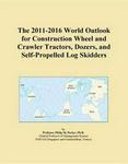 The 2011-2016 World Outlook for Construction Wheel and Crawler Tractors, Dozers, and Self-Propelled Log Skidders Icon Group International