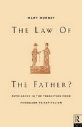 The Law of the Father? - Patriarchy in the Transition from Feudalism to Capitalism