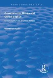 Governments Banks And Global Capital - Securities Markets In Global Politics Paperback