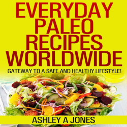 Everyday Paleo Recipes Worldwide Gateway To A Safe And Healthy Lifestyle