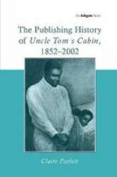 The Publishing History of "Uncle Tom's Cabin", 1852-2002
