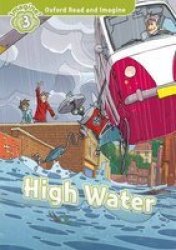 Oxford Read & Imagine: Level 3: High Water Paperback