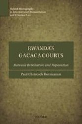 Rwanda& 39 S Gacaca Courts - Between Retribution And Reparation Hardcover
