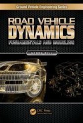 Road Vehicle Dynamics: Fundamentals And Modeling Ground Vehicle Engineering Series