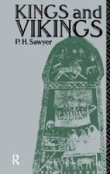 Kings And Vikings - Scandinavia And Europe Ad 700-1100 Hardcover