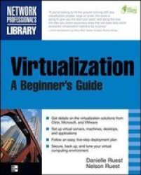 Virtualization A Beginner's Guide