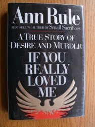 If You Really Loved Me By Rule Ann Published By Simon & Schuster Hardcover