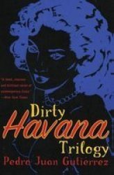 Dirty Havana Trilogy - Pedro Juan Gutierrez Paperback