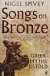 Songs on Bronze - Greek Myths Retold Paperback, New edition