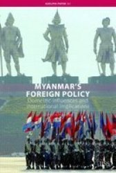 Myanmar& 39 S Foreign Policy - Domestic Influences And International Implications Paperback