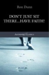 Don't Just Sit There... Have Faith!