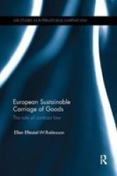 European Sustainable Carriage Of Goods - The Role Of Contract Law Paperback
