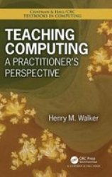 Teaching Computing - A Practitioner& 39 S Perspective Hardcover
