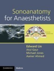 Sonoanatomy For Anaesthetists - Edward Lin Spiral Bound