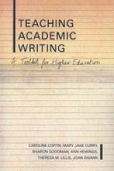 Teaching Academic Writing: A Toolkit for Higher Education Literacies