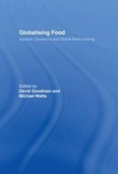 Globalising Food - Agrarian Questions and Global Restructuring