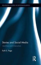Stories and Social Media: Identities and Interaction Routledge Studies in Sociolinguistics