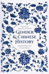 Gender And Chinese History - Transformative Encounters Hardcover