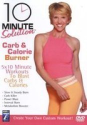 10 Minute Solution Carb and Calorie Burner DVD