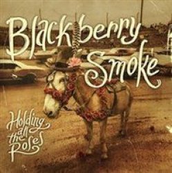 Blackberry Smoke - Holding All The Roses Vinyl