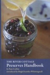 The River Cottage Preserves Handbook - Pam Corbin Hardcover