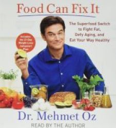 Food Can Fix It - The Superfood Switch To Fight Fat Defy Aging And Eat Your Way Healthy Standard Format Cd