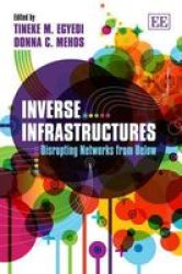 Inverse Infrastructures - Disrupting Networks From Below hardcover