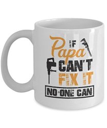 Coffee Mug- If Papa Can't Fix It No One Can
