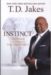 Instinct - The Power To Unleash Your Inborn Drive paperback