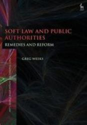 Soft Law And Public Authorities - Remedies And Reform Paperback